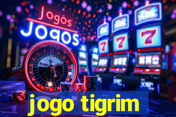 jogo tigrim